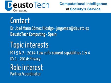 Contact Dr. José María Gómez Hidalgo - DeustoTech Computing - Spain Dr. José María Gómez Hidalgo - DeustoTech Computing.