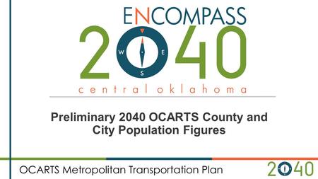 Preliminary 2040 OCARTS County and City Population Figures.