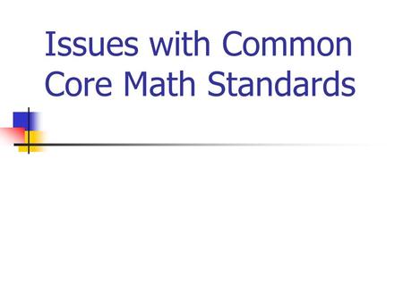 Issues with Common Core Math Standards. How were Common Core Standards in Math and ELA sold to the states?