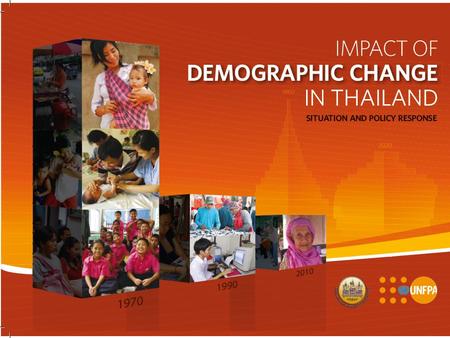 Demographic Transition in Thailand Population as enumerated by the censuses. YearPopulation 19108.3Million 19199.2Million 192911.5Million 193714.5Million.