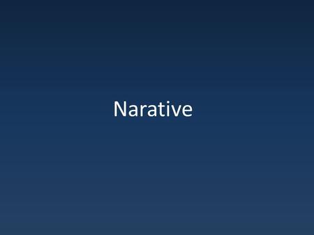 Narative. Telling a Story Three acts: Story Vocab Premise : 1-2 sentence summary of central conflict, theme, setting The mysterious disappearance of.