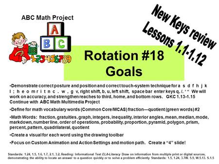Rotation #18 Goals Standards: 1.24, 1.5, 1.6, 1.7, 2.1, 3.2, Reading: Informational Text ELA-Literacy Draw on information from multiple print or digital.
