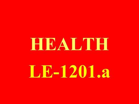 HEALTH LE-1201.a Why are we concerned with W E L L N E S S ? Everyone has dreams, goals, and plans for the future. Everyone wants to be their best and.