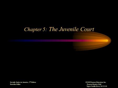 Chapter 5: The Juvenile Court