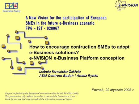 Project co-funded by the European Commission within the 6th FP (2002-2006) This presentation only reflects the author’s view and the Commission is not.