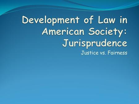 Development of Law in American Society: Jurisprudence
