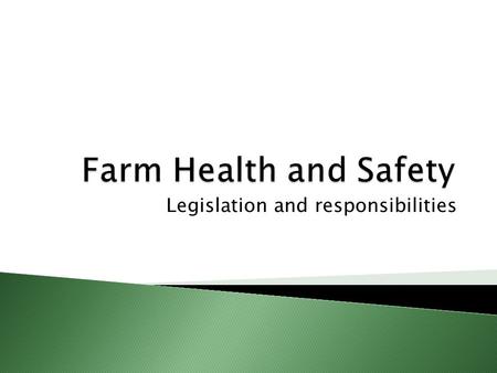 Legislation and responsibilities.  Employers must safeguard, so far as is reasonably practicable, the health, safety and welfare of their employees and.