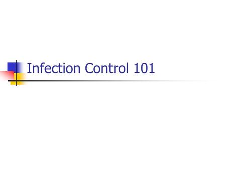 Infection Control 101.