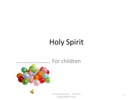 Holy Spirit For children 1  E mail ID.