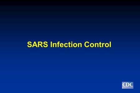 SARS Infection Control. Key Objectives Early detection Containment of infection Protection of personnel and the environment of care Hand hygiene Key Strategies.