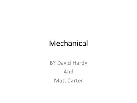 Mechanical BY David Hardy And Matt Carter. Safety Work Safely- wear personal protective equipment when working on the car: – Safety goggles/facemask (including.