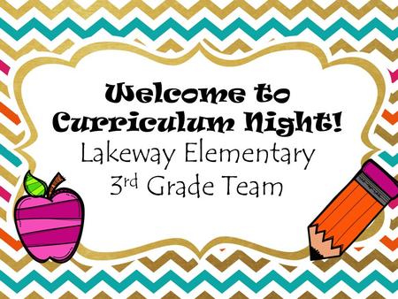 Welcome to Curriculum Night! Lakeway Elementary 3 rd Grade Team.