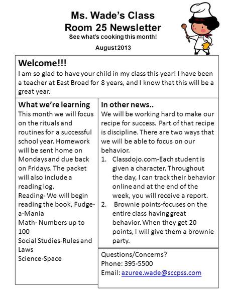 Ms. Wade’s Class Room 25 Newsletter See what’s cooking this month! August 2013 Welcome!!! I am so glad to have your child in my class this year! I have.