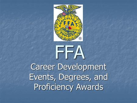 Career Development Events, Degrees, and Proficiency Awards