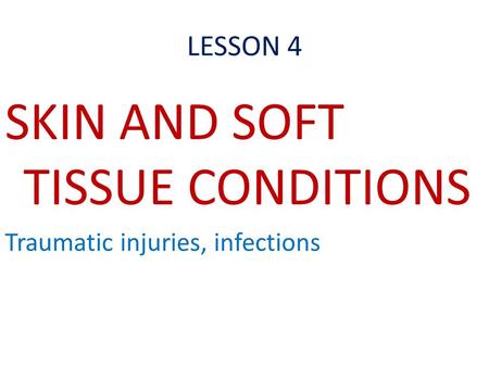 SKIN AND SOFT TISSUE CONDITIONS