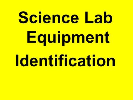 Science Lab Equipment Identification.