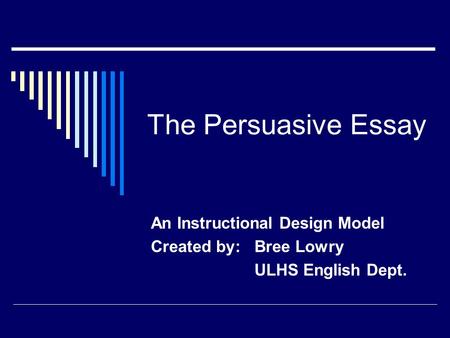 The Persuasive Essay An Instructional Design Model