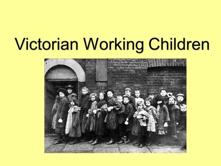 Victorian Working Children