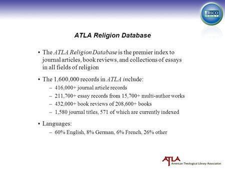 ATLA Religion Database The ATLA Religion Database is the premier index to journal articles, book reviews, and collections of essays in all fields of religion.