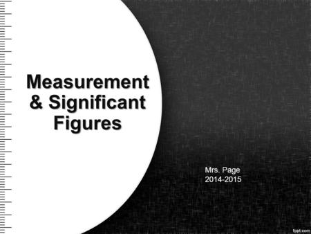 Measurement & Significant Figures