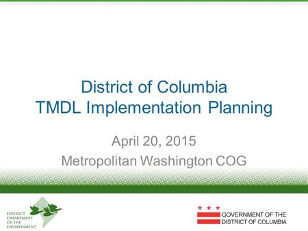 District of Columbia TMDL Implementation Planning April 20, 2015 Metropolitan Washington COG.