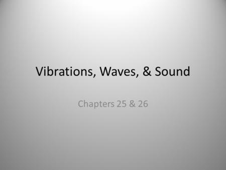 Vibrations, Waves, & Sound