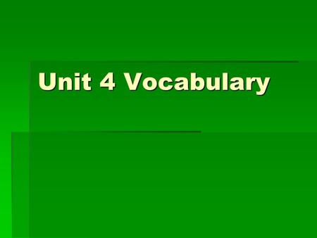 Unit 4 Vocabulary. MY fs- …       