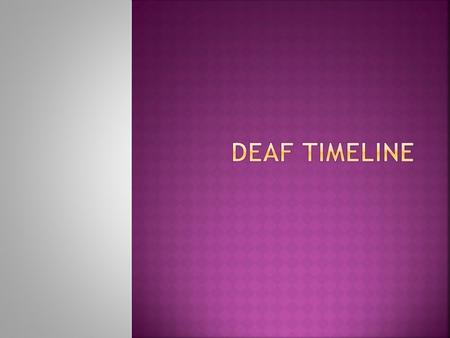 Deaf Timeline.