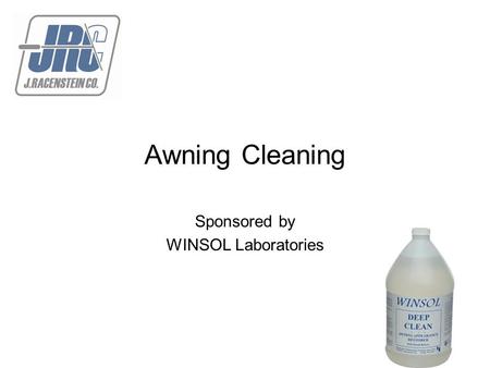 Awning Cleaning Sponsored by WINSOL Laboratories.