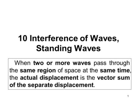 10 Interference of Waves, Standing Waves