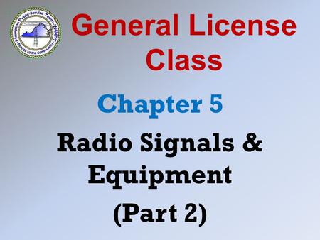 General License Class Chapter 5 Radio Signals & Equipment (Part 2)