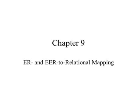 ER- and EER-to-Relational Mapping