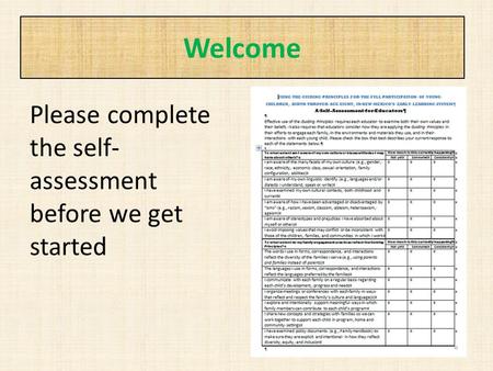 Welcome Please complete the self- assessment before we get started.