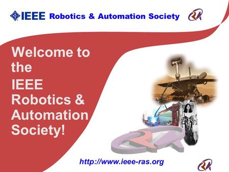 Robotics & Automation Society  Welcome to the IEEE Robotics & Automation Society!