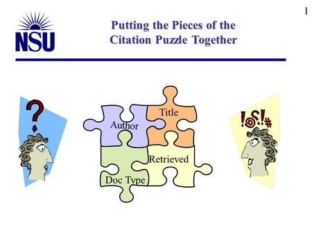 1 Putting the Pieces of the Citation Puzzle Together Author Title Doc Type Retrieved.