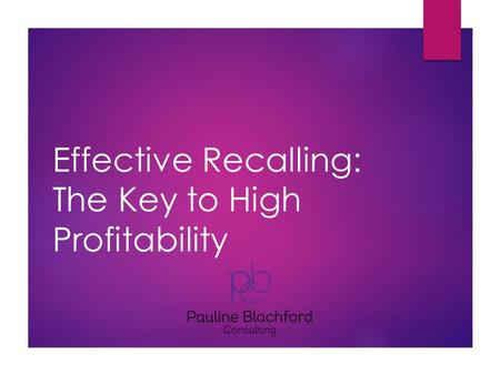 Effective Recalling: The Key to High Profitability.
