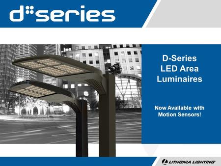 0 D-Series LED Area Luminaires Now Available with Motion Sensors!
