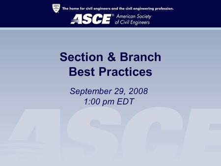 September 29, 2008 1:00 pm EDT Section & Branch Best Practices.