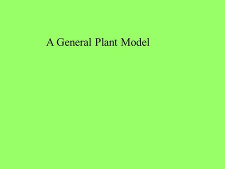 A General Plant Model. SWAT Model Simulates plant growth through leaf area, light interception, biomass production and stress simulation Water balance,