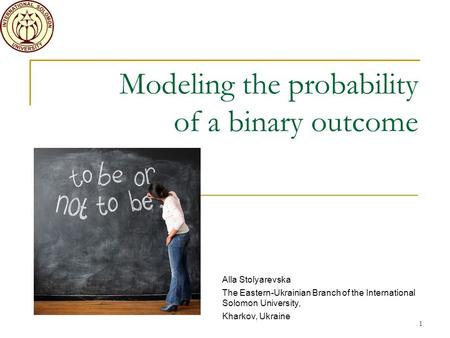 Modeling the probability of a binary outcome
