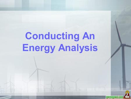 Conducting An Energy Analysis. Professional Energy Analysis – Summary.