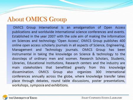 S MART C OMPOSITES S YSTEM L ABORATORY About OMICS Group OMICS Group International is an amalgamation of Open Access publications and worldwide international.