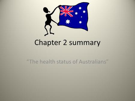 Chapter 2 summary “The health status of Australians”