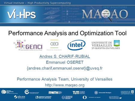 Performance Analysis and Optimization Tool Andres S. CHARIF-RUBIAL Emmanuel OSERET Performance Analysis Team, University.