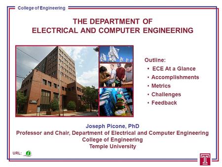 College of Engineering THE DEPARTMENT OF ELECTRICAL AND COMPUTER ENGINEERING Joseph Picone, PhD Professor and Chair, Department of Electrical and Computer.