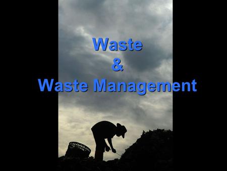 1 Waste& Waste Management. Definition UU 18/2008 Sampah adalah sisa kegiatan sehari-hari manusia dan / atau proses alam yang berbentuk padat. The European.