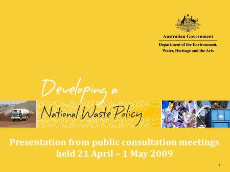1 Presentation from public consultation meetings held 21 April – 1 May 2009.