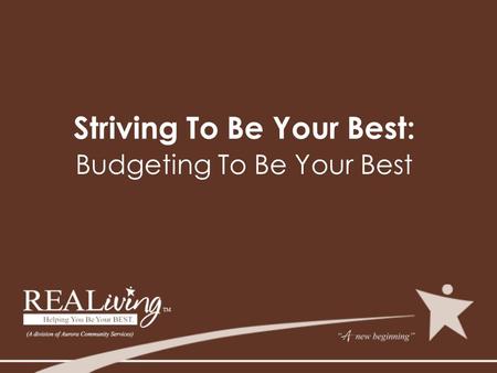 Striving To Be Your Best: Budgeting To Be Your Best.