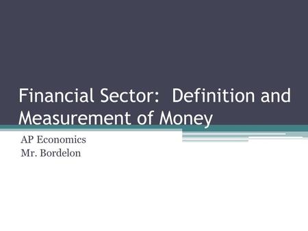 Financial Sector: Definition and Measurement of Money