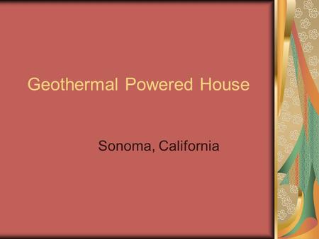 Geothermal Powered House Sonoma, California. Geothermal Power Plant Water and the earth are used to create electricity It is the same process to create.